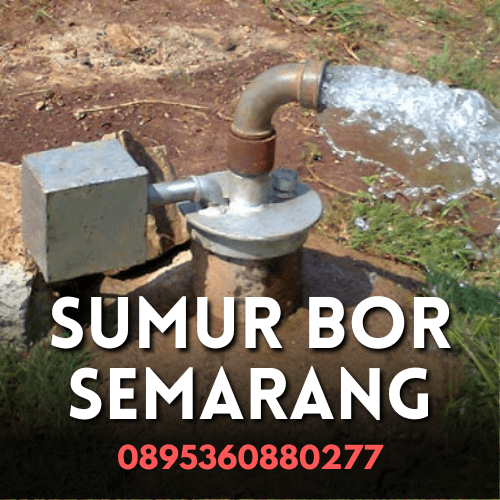 jasa pengeboran sumur bor di semarang dan sekitarnya